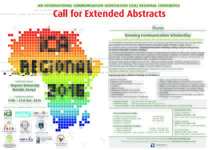 Call for Extended Abstracts Theme Growing Communication Scholarship Looking to the past with gratitude, the present with passion, the future with hope The International Communication Association (ICA) and the Local Organ