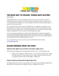THE ROAD MAP TO COLLEGE: TAKING MATH MATTERS FACT SHEET The Road Map Project is a community-wide effort aimed at driving major improvements in education in South Seattle and South King County. The goal of the project is 