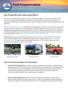 Fuel	
  Conservation City	
  of	
  Asheville	
  Fuel	
  Conservation	
  Efforts	
   The City of Asheville maintains a fleet to provide a wide range of public services to the community, which involves many departme