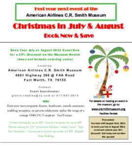 Host your next event at the American Airlines C.R. Smith Museum Christmas in July & August Book Now & Save Book Your July or August 2011 Event Now