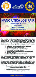 NANO UTICA JOB FAIR Tuesday, April 29, [removed]to 4 p.m. SUNYIT, Field House 5701 Horatio Street, Utica