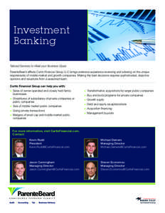 Investment Banking Tailored Services to Meet your Business Goals ParenteBeard affiliate Curtis Financial Group LLC brings extensive experience reviewing and advising on the unique requirements of middle market and growth