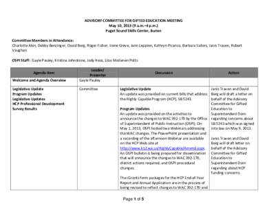 ADVISORY COMMITTEE FOR GIFTED EDUCATION MEETING May 10, [removed]a.m.–4 p.m.) Puget Sound Skills Center, Burien Committee Members in Attendance: Charlotte Akin, Debby Benzinger, David Berg, Roger Fisher, Irene Greve, Ja