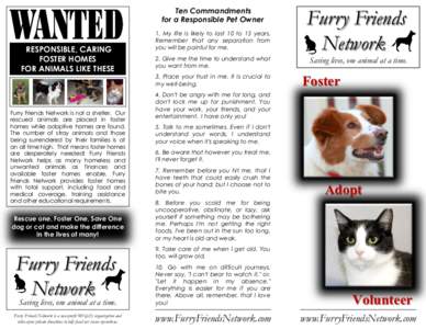 Ten Commandments for a Responsible Pet Owner RESPONSIBLE, CARING FOSTER HOMES FOR ANIMALS LIKE THESE