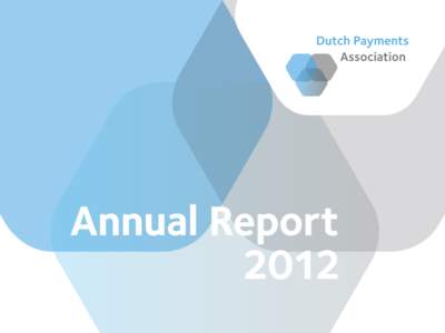 Contents Profile Report from the Board of Directors	 Activities of the Payments Association in 2012