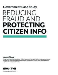 Government Case Study  REDUCING FRAUD AND PROTECTING CITIZEN INFO