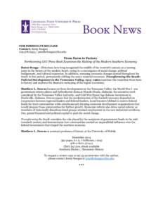 FOR IMMEDIATE RELEASE Contact: Jenny Keegan[removed]removed] From Farm to Factory Forthcoming LSU Press Book Examines the Making of the Modern Southern Economy