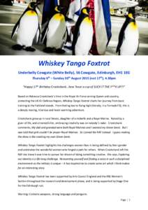 j  Whiskey Tango Foxtrot Underbelly Cowgate (White Belly), 56 Cowgate, Edinburgh, EH1 1EG Thursday 6th – Sunday 30th Augustnot 17th), 4.30pm “Happy 17th Birthday Crookshank…how ‘bout a cup of SUCK IT THE F