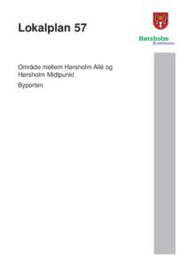 Lokalplan 57  Område mellem Hørsholm Allé og Hørsholm Midtpunkt Byporten