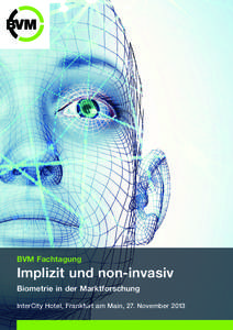 BVM  BVM Fachtagung Implizit und non-invasiv Biometrie in der Marktforschung