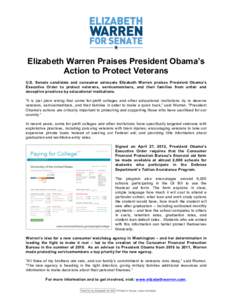 Elizabeth Warren Praises President Obama’s Action to Protect Veterans U.S. Senate candidate and consumer advocate Elizabeth Warren praises President Obama’s Executive Order to protect veterans, servicemembers, and th