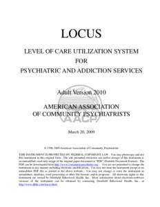 LOCUS LEVEL OF CARE UTILIZATION SYSTEM FOR PSYCHIATRIC AND ADDICTION SERVICES  Adult Version 2010