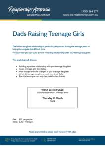 Dads Raising Teenage Girls The father-daughter relationship is particularly important during the teenage years to help girls navigate this difficult time. Find out how you can build a more rewarding relationship with you