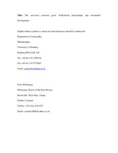 Title: The universal common good: Faith-based partnerships and sustainable development Stephen Morse (author to whom all correspondence should be addressed) Department of Geography, Whiteknights,