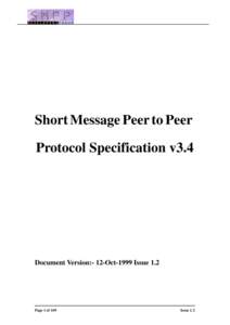 Short Message Peer to Peer Protocol Specification v3.4 Document Version:- 12-Oct-1999 Issue 1.2  Page 1 of 169