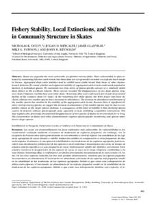 Fishery Stability, Local Extinctions, and Shifts in Community Structure in Skates NICHOLAS K. DULVY,*‡ JULIAN D. METCALFE,† JAMIE GLANVILLE,* MIKE G. PAWSON,† AND JOHN D. REYNOLDS* *School of Biological Sciences, U