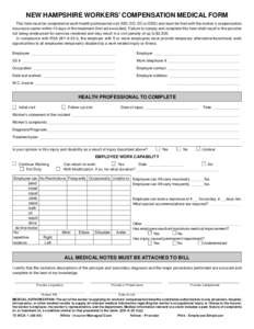 NEW HAMPSHIRE WORKERS’ COMPENSATION MEDICAL FORM This form must be completed at each health professional visit (MD, DO, DC or DDS) and must be filed with the worker’s compensation insurance carrier within 10 days of 