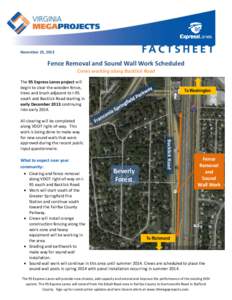 November 25, 2013  Fence Removal and Sound Wall Work Scheduled Crews working along Backlick Road The 95 Express Lanes project will begin to clear the wooden fence,