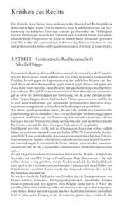 Kritiken des Rechts Die Kritische Justiz besitzt heute nicht mehr das Monopol auf Rechtskritik im deutschsprachigen Raum. Dies ist Ausdruck einer Ausdifferenzierung und Verbreiterung des kritischen Diskurses, welcher gleichermaßen die Vielfältigkeit