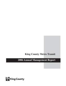 King County Metro Transit 2006 Annual Management Report Ron Sims King County Executive King County, Washington