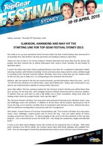 Sydney, Australia - Thursday 20th November, 2014  CLARKSON, HAMMOND AND MAY HIT THE STARTING LINE FOR TOP GEAR FESTIVAL SYDNEY 2015 Get ready to rev up your excitement levels, because today Top Gear Festival Sydney have 
