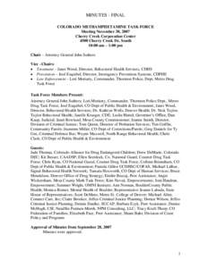 MINUTES - FINAL COLORADO METHAMPHETAMINE TASK FORCE Meeting November 30, 2007 Cherry Creek Corporation Center 4500 Cherry Creek Dr. South 10:00 am – 1:00 pm