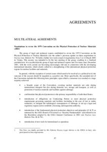 AGREEMENTS  MULTILATERAL AGREEMENTS Negotiations to revise the 1979 Convention on the Physical Protection of Nuclear Materials[removed]The group of legal and technical experts established to revise the 1979 Convention on