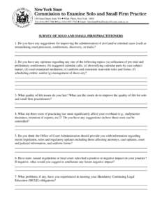 140 Grand Street, Suite 704 ! White Plains, New York[removed]Tel: ([removed] ! Fax: ([removed] ! Email: [removed] SURVEY OF SOLO AND SMALL FIRM PRACTITIONERS 1. Do you have any sugges