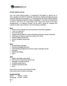   COURSE AGENDA: AIR‐10E    This  is  the  initial  training  program.  It  is  designed  for  the  beginner  or  anyone  new  to  these regulations and ideal for individuals responsible for