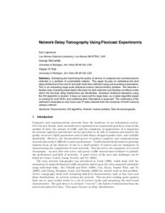 Network Delay Tomography Using Flexicast Experiments Earl Lawrence Los Alamos National Laboratory, Los Alamos NM 87545, USA George Michailidis University of Michigan, Ann Arbor MI 48109, USA