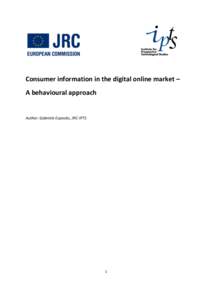 Consumer information in the digital online market – A behavioural approach Author: Gabriele Esposito, JRC-IPTS  1