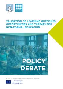 Validation of learning outcomes: opportunities and threats for non-formal education POLICY DEBATE