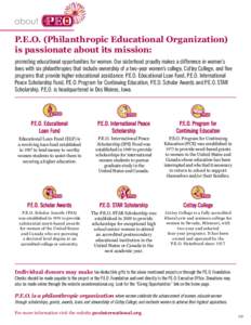 about  P.E.O. (Philanthropic Educational Organization) is passionate about its mission: promoting educational opportunities for women. Our sisterhood proudly makes a difference in women’s lives with six philanthropies 