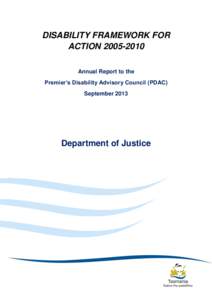 DISABILITY FRAMEWORK FOR ACTION[removed]Annual Report to the Premier’s Disability Advisory Council (PDAC) September 2013