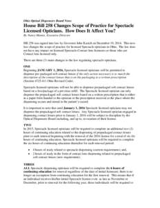 Ohio Optical Dispensers Board News  House Bill 258 Changes Scope of Practice for Spectacle Licensed Opticians. How Does It Affect You? By Nancy Manns, Executive Director HB 258 was signed into law by Governor John Kasich