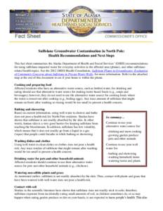 Sulfolane Groundwater Contamination in North Pole: Health Recommendations and Next Steps This fact sheet summarizes the Alaska Department of Health and Social Services’ (DHSS) recommendations for using sulfolane-impact