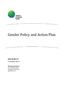 Gender Policy and Action Plan  GCF/B[removed]October 2014 Meeting of the Board 14–17 October 2014