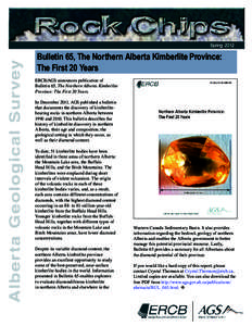 Bulletin 65, The Northern Alberta Kimberlite Province: The First 20 Years ERCB/AGS announces publication of Bulletin 65, The Northern Alberta Kimberlite Province: The First 20 Years. In December 2011, AGS published a bul