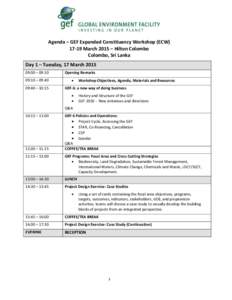 Agenda – GEF Expanded Constituency Workshop (ECW[removed]March 2015 – Hilton Colombo Colombo, Sri Lanka Day 1 – Tuesday, 17 March[removed]:00 – 09:10 09:10 – 09:40