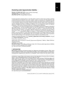 A Clustering under Approximation Stability MARIA-FLORINA BALCAN, Georgia Institute of Technology AVRIM BLUM, Carnegie Mellon University ANUPAM GUPTA, Carnegie Mellon University