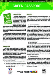 GREEN PASSPORT PRESENTATION The ‘Green Passport’ is a campaign developed within the framework of the International Task Force on Sustainable Tourism Development (ITF-STD). It aims to raise tourists’ awareness of th