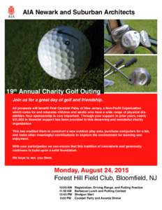 AIA Newark and Suburban Architects  19th Annual Charity Golf Outing Join us for a great day of golf and friendship. All proceeds will benefit First Cerebral Palsy of New Jersey, a Non-Profit Organization which cares for 
