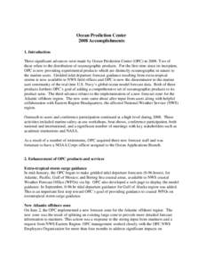 Ocean Prediction Center 2008 Accomplishments 1. Introduction Three significant advances were made by Ocean Prediction Center (OPC) in[removed]Two of these relate to the distribution of oceanographic products. For the first