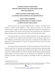 STATEMENT OF MICHAEL THORNE-BEGLAND DIRECTOR OF BRAND INTEGRITY AND ASSITANT GENERAL COUNSEL ALTRIA CLIENT SERIVICES INC. SUBMITTED ON BEHALF OF PHILIP MORRIS USA INC., U.S. SMOKELESS TOBACCO COMPANY LLC AND JOHN MIDDLET