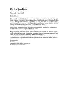 November 26, 2008 To the Editor: You correctly conclude that there is great support among Americans for protecting open space, and urge Congress to pass a package of bills that would, in part, establish millions of acres