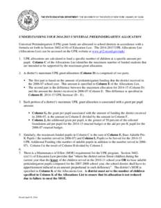 THE STATE EDUCATION DEPARTMENT / THE UNIVERSITY OF THE STATE OF NEW YORK / ALBANY, NY[removed]UNDERSTANDING YOUR[removed]UNIVERSAL PREKINDERGARTEN ALLOCATION Universal Prekindergarten (UPK) grant funds are allocated to 