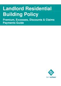 Landlord Residential Building Policy Premium, Excesses, Discounts & Claims Payments Guide  Your guide to Premium, Excesses, Discounts & Claims Payments