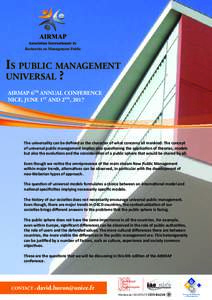 IS PUBLIC MANAGEMENT UNIVERSAL ? AIRMAP 6TH ANNUAL CONFERENCE NICE, JUNE 1ST AND 2ND, 2017  The universality can be deﬁned as the character of what concerns all mankind. The concept