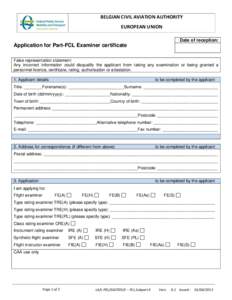 BELGIAN CIVIL AVIATION AUTHORITY EUROPEAN UNION Date of reception: Application for Part-FCL Examiner certificate False representation statement