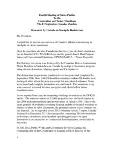 Fourth Meeting of States Parties To the Convention on Cluster Munitions 9 to 13 September, Lusaka, Zambia Statement by Canada on Stockpile Destruction Mr. President,